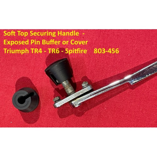 Soft Top Securing Handle  - Exposed Pin Buffer or Cover Triumph TR4 - TR6 - Spitfire    803-456
