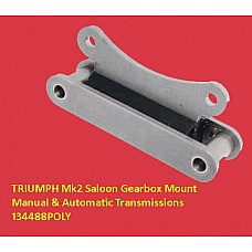 TRIUMPH Mk2 Saloon Gearbox Mount for Manual & Automatic Transmissions   134488POLY