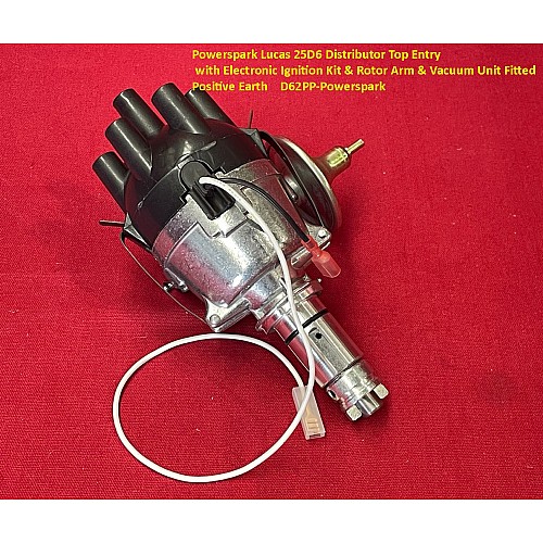 Powerspark Lucas 25D6 Distributor Top Entry with Electronic Ignition Kit & Rotor Arm & Vacuum Unit Fitted - Positive Earth D62PP-Powerspark Powerspark Lucas 25D6 Distributor Top Entry with Electronic Ignition Kit & Rotor Arm & Vacuum Unit Fitted - Positive Earth D62PP-Powerspark