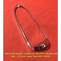 MGB & MG Midget Chrome Lens Rim Rear Indicator and Stop - Tail Lamp  Lucas Type L676 57H5355