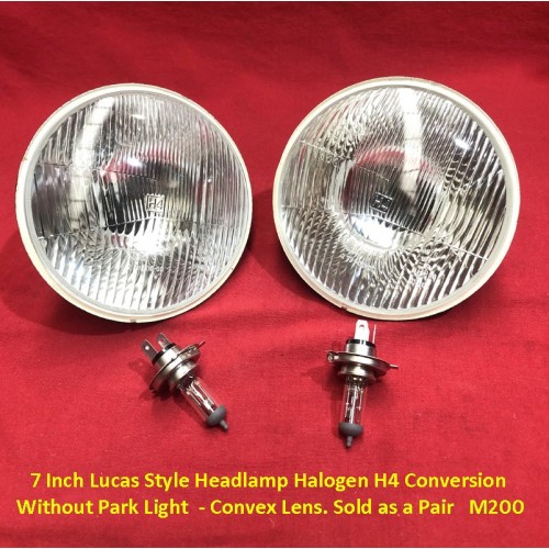 7 Inch Lucas Style Headlamp Halogen H4 Conversion - Without Park Light - Convex Lens. Sold as a Pair M200 7 Inch Lucas Style Headlamp Halogen H4 Conversion - Without Park Light - Convex Lens. Sold as a Pair M200