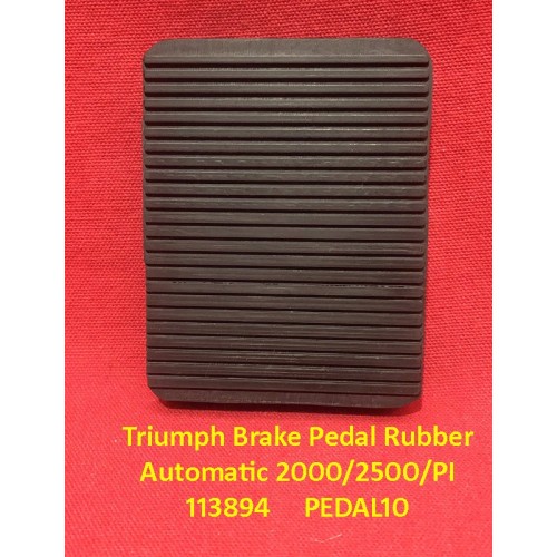 Triumph Brake Pedal Rubber - Automatic MK2 Saloons 2000/2500/PI 113894 PEDAL10 Triumph Brake Pedal Rubber - Automatic MK2 Saloons 2000/2500/PI 113894 PEDAL10