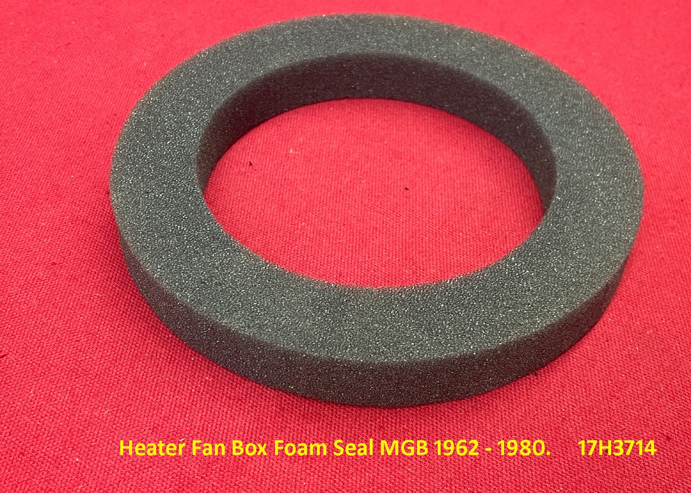 Heater Fan Box Foam Seal MGB 1962 - 1980. 17H3714 Heater Fan Box Foam Seal MGB 1962 - 1980. 17H3714