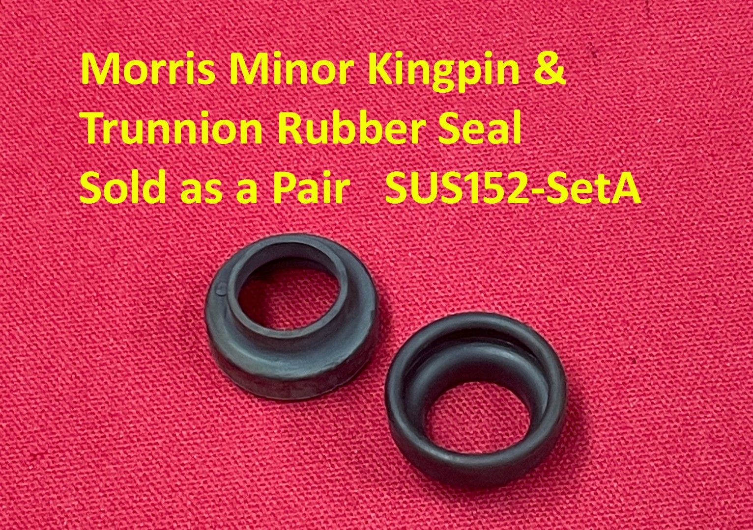 Morris Minor Kingpin & Trunnion Rubber Seal   Sold as a Pair   SUS152-SetA Morris Minor Kingpin & Trunnion Rubber Seal   Sold as a Pair   SUS152-SetA